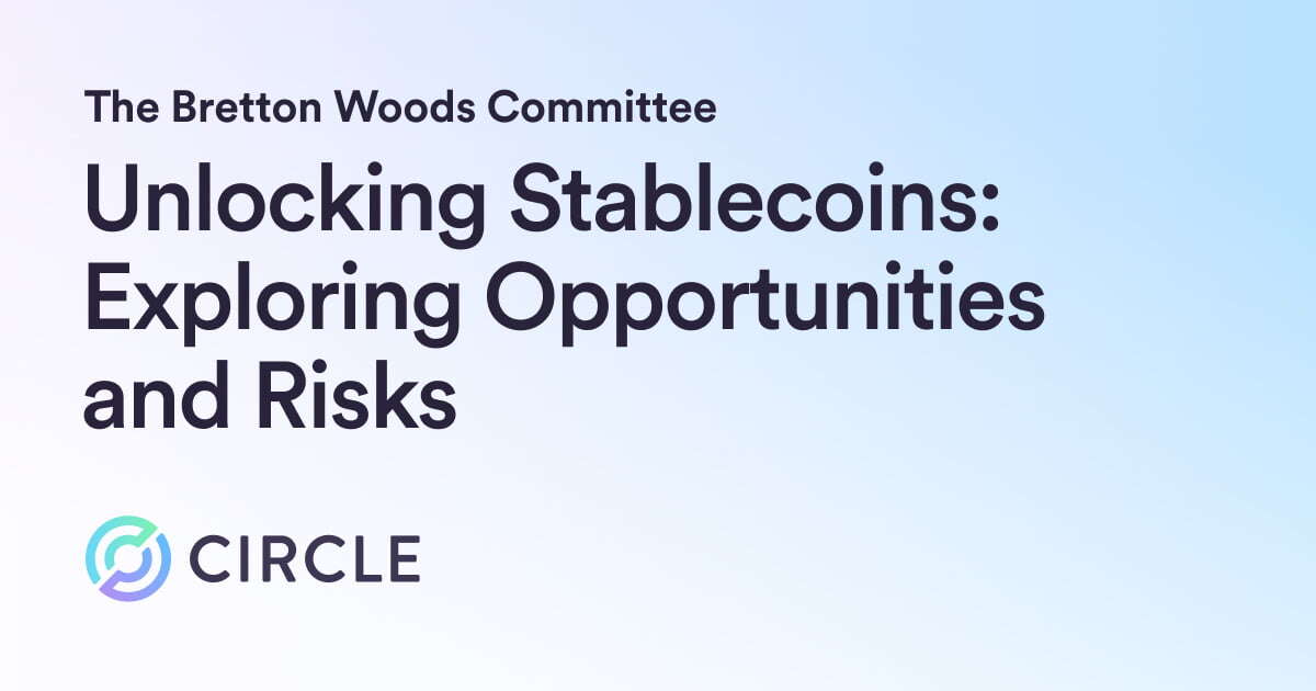 The Bretton Woods Committee shows the path forward for stablecoins